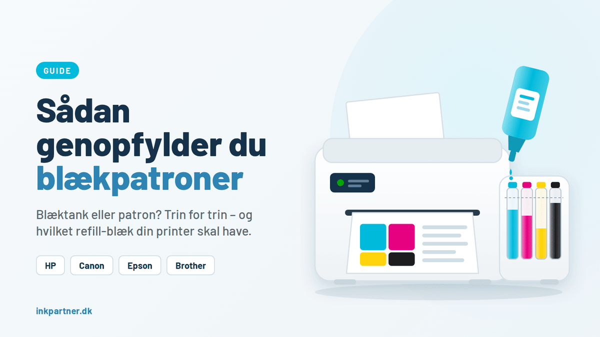 Sådan genopfylder du blækpatroner – komplet guide (HP, Canon, Epson, Brother)