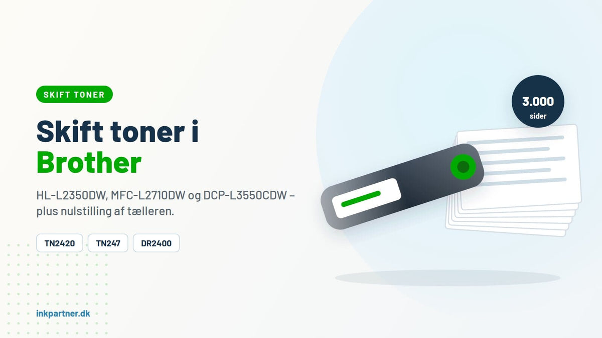Sådan skifter du toner i en Brother-printer – og nulstiller tonertælleren (HL-L2350, DCP-L3550, MFC-L2710)